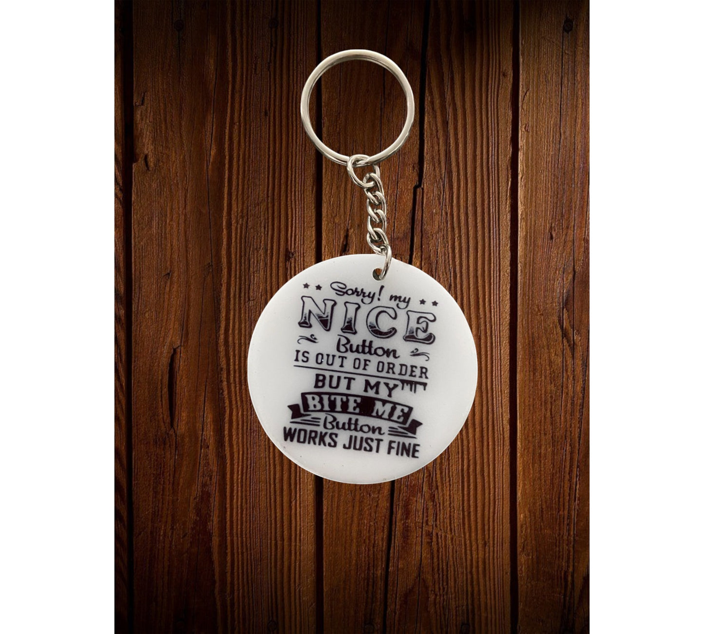 My Nice Button Is Out of Order My -Bite Me Button Works Keychain